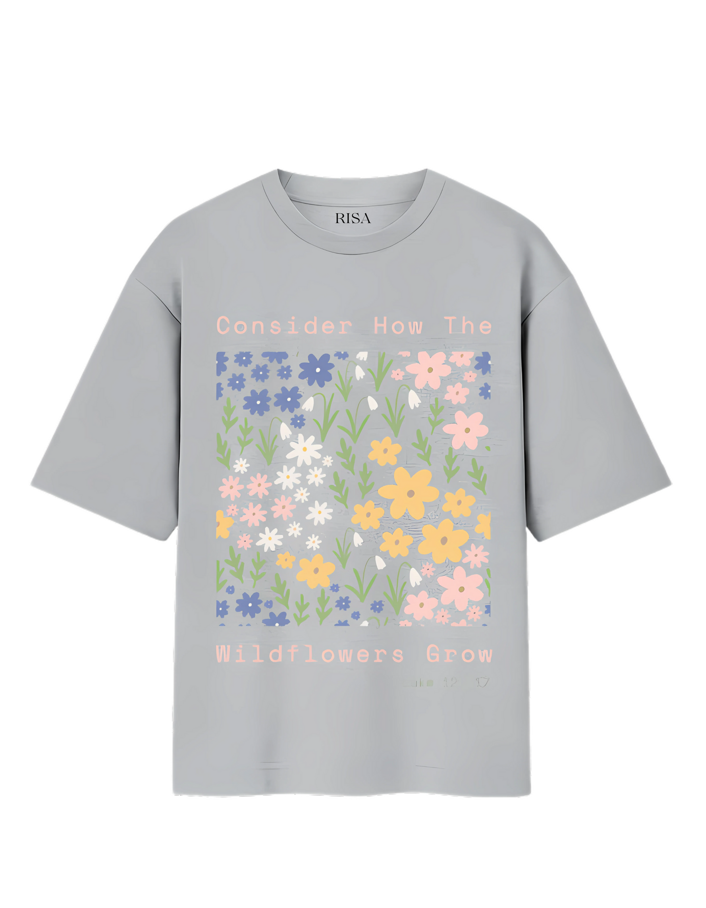 Consider How The Wildflowers Grow Inspirational Graphic Unisex T-Shirt