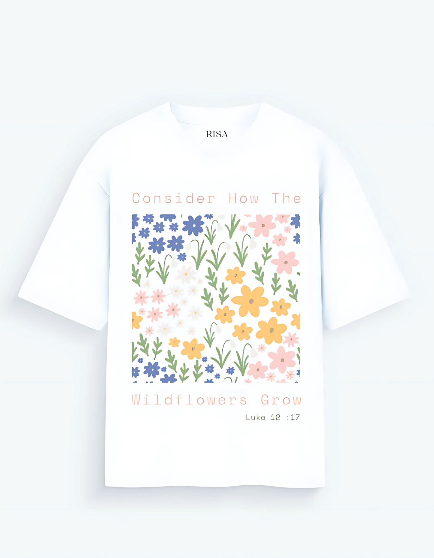 Consider How The Wildflowers Grow Inspirational Graphic Unisex T-Shirt